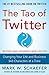 The Tao of Twitter, Revised and Expanded New Edition: Changing Your Life and Business 140 Characters at a Time