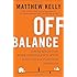 Off Balance: Getting Beyond the Work-Life Balance Myth to Personal and Professional Satisfaction