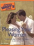 The Complete Idiot's Guide to Pleasing Your Woman