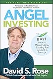 Angel Investing: The Gust Guide to Making Money and Having Fun Investing in Startups