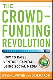 The Crowdfunding Revolution:  How to Raise Venture Capital Using Social Media (Professional Finance & Investment)