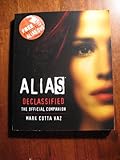 ALIAS Declassified: The Official Companion with a Free Exclusive Alias DVD by