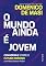Livro O mundo ainda é jovem: Conversas sobre o futuro próximo com Maria Serena Palieri