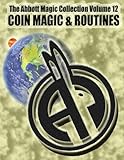 The Abbott Magic Collection Volume 12: Coin Magic & Routines by 