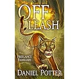 Off Leash (Freelance Familiars Book 1)