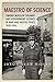 Maestro of Science: Omond McKillop Solandt and Government Science in War and Hostile Peace, 1939-1956
