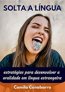 Livro SOLTA A LÍNGUA: Estratégias para desenvolver a oralidade em língua estrangeira