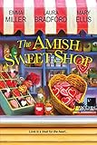 The Amish Sweet Shop by Emma Miller, Laura Bradford