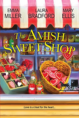 The Amish Sweet Shop by Emma Miller, Laura Bradford, Mary Ellis