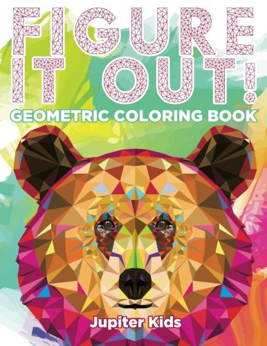 Figure It Out!: Geometric Coloring Book