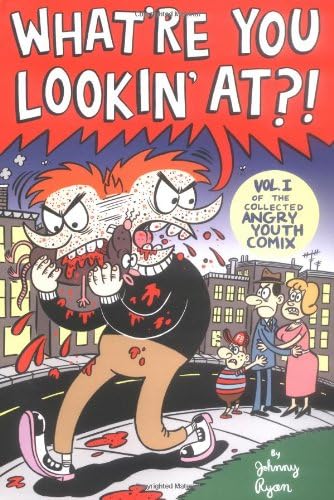 Whatre You Looking At? (Collected Angry Youth Comix, volume 2)