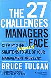 The 27 Challenges Managers Face: Step-by-Step Solutions to (Nearly) All of Your Management Problems cover
