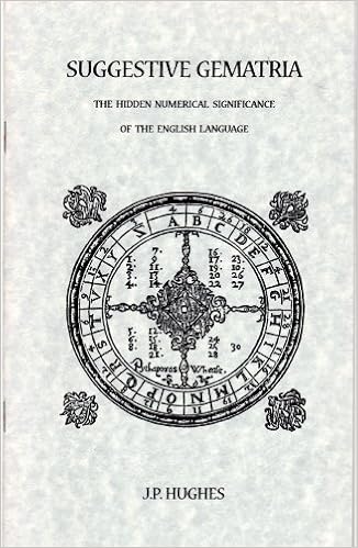 Suggestive Gematria The Hidden Numerical Significance Of The English Language Hughes J P Amazon Com Books