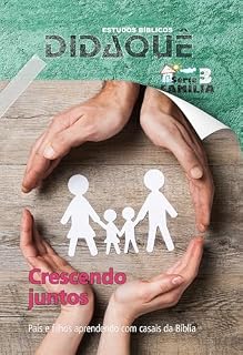 Livro CRESCENDO JUNTOS: Pais e filhos aprendendo com casais da Bíblia