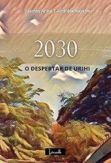 Livro 2030 - O Despertar de Urihi