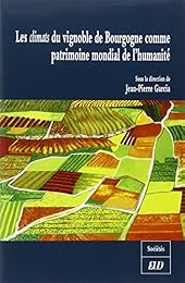Les  climats du vignoble de Bourgogne comme patrimoine mondial de l'humanité