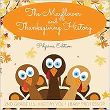 The Mayflower and Thanksgiving History | Pilgrims Edition ...