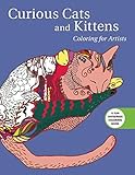 Curious Cats and Kittens: Coloring for Artists (Creative Stress Relieving Adult Coloring) by Skyhorse Publishing