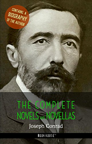 Joseph Conrad: The Complete Novels and Novellas + A Biography of the Author (The Greatest Writers of All Time)