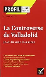 "La  controverse de Valladolid", récit (1992), pièce de théâtre (1999), Jean-Claude Carrière