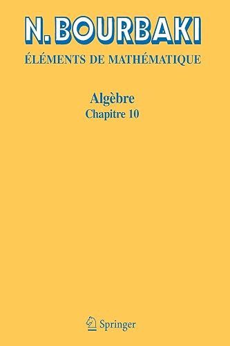 Download Algebre: Chapitre 10. Algebre homologique (Elements De Mathematique) (French Edition) PDF