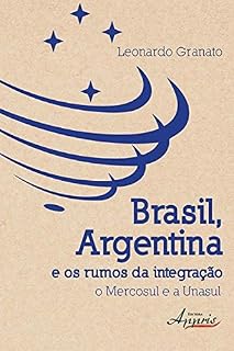 Livro Brasil, Argentina e os Rumos da Integração: o Mercosul e a Unasul (Ciências Sociais)