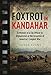 Foxtrot in Kandahar: A Memoir of a CIA Officer in Afghanistan at the Inception of America’s Longest War
