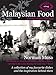 Malaysian Food: A Collection of My Favourite Dishes and the Inspiration Behind Them by Norman Musa, Andy Spracklen