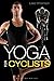 Yoga for Cyclists by Lexie Williamson
