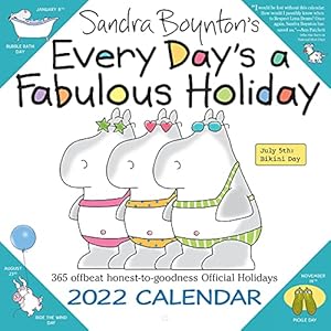 Sandra Boynton’s Every Day’s a Fabulous Holiday 2022 Wall Calendar