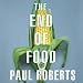 The End of Food by 