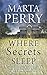 Where Secrets Sleep (House of Secrets Book 1) by Marta Perry