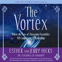 The Vortex: Where the Law of Attraction Assembles All Cooperative Relationships The Vortex: Where the Law of Attraction Assembles All Cooperative Relationships