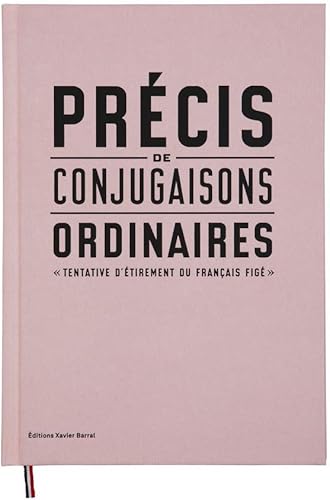 Download Précis de conjugaisons ordinaires. Tentative d'étirement du Francais figé PDF