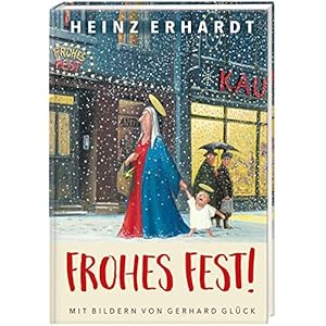 Frohes Fest! Weihnachten mit Heinz Erhardt und Bildern von Gerhard Glück