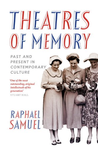 Theatres of Memory: Past and Present in Contemporary Culture Theatres of Memory: Past and Present in Contemporary Culture