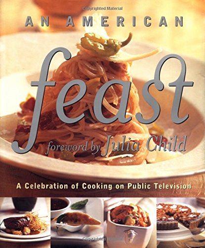 An American Feast : A Celebration of Cooking on Public Television