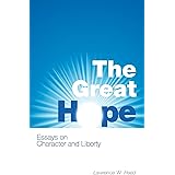 The Great Hope: Essays on Character and Liberty