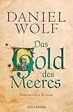 Das Gold des Meeres: Historischer Roman (Die Fleury-Serie 3) (German Edition) by Daniel Wolf