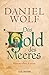 Das Gold des Meeres: Historischer Roman (Die Fleury-Serie 3) (German Edition) by Daniel Wolf