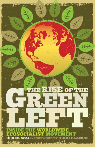 The Rise of the Green Left: Inside the Worldwide Ecosocialist Movement