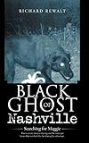 Black Ghost of Nashville: Searching for Maggie by Richard Rewalt
