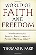 World of Faith and Freedom: Why International Religious Liberty Is Vital to American National Security