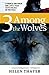 Three Among the Wolves: A Couple and their Dog Live a Year with Wolves in the Wild