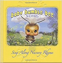 Baby Bumble Bee Song Book Nursery Rhyme Sing Along Gadd Maxine 9781539902935 Amazon Com Books Baby Bumble Bee Song Book Nursery Rhyme Sing Along Gadd Maxine 9781539902935 Amazon Com Books