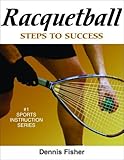 Racquetball: Steps to Success (Steps to Success Sports Series)