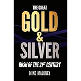 The Great Gold & Silver Rush of the 21st Century