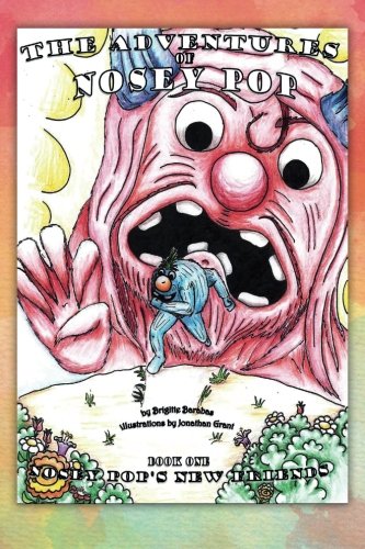 The Adventures of Nosey Pop: Nosey Pop's New Friends: Volume 1 Paperback – 17 Dec. 2015