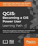 QGIS: Becoming a GIS Power User