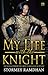 My Life with the Knight ( La' Femme Fatale' Publishing )